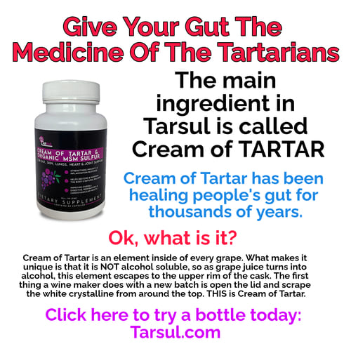 Give your gut the medicine of the Tartarians, Tarsul Dietary Supplement
