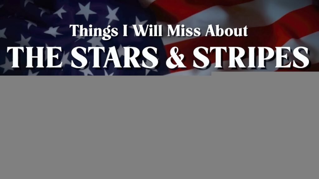 2020 Things I will miss about the Stars & Stripes ✅