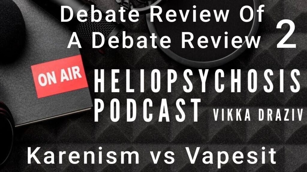 Debate Review Of A Debate Review Karenism vs Vapesit 2 #VikkaDraziv *