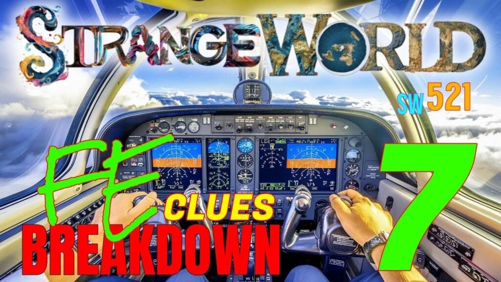 Strange World 521 Flat Earth Clues 7 BREAKDOWN – DJ Curious and Mark Sargent *