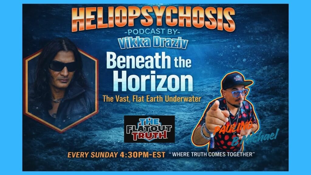 “Beneath the Horizon: The Vast, Flat Earth Underwater” #VikkaDraziv *