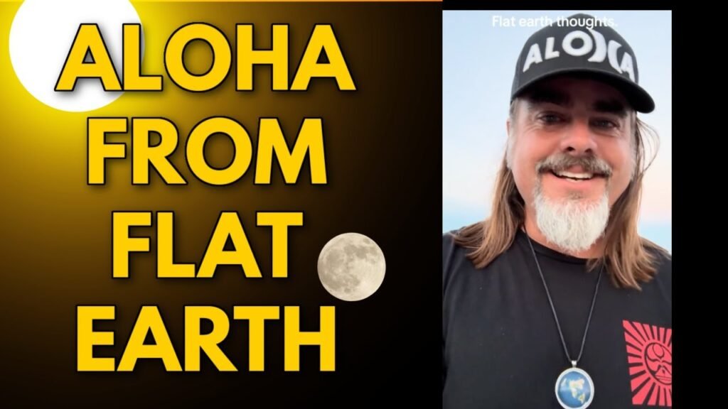 ALOHA FROM FLAT EARTH *
