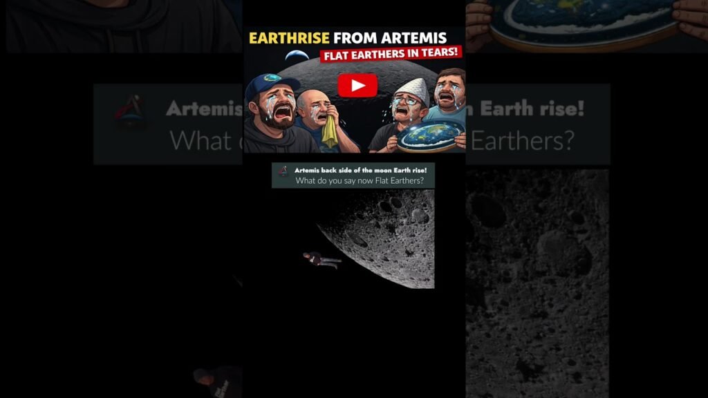 Artemis Earth rise – Deal with it flat Earthers *