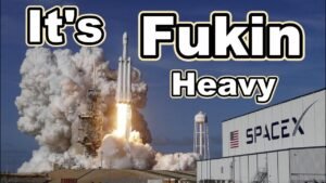 SpaceX – it’s Fukin Heavy *