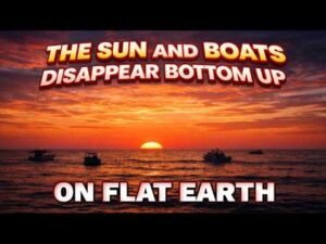 The SUN and BOATS disappear BOTTOM UP on Flat Earth *
