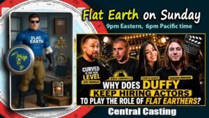 Flat Earth on Sunday – Actors Playing Roles as Flat Earthers *